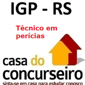 CURSO IGP RS TÉCNICO EM PERÍCIAS -CASA DO CONCURSEIRO PÓS EDITAL – 2017