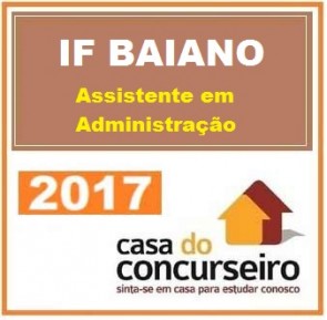 IF Baiano – Assistente em Administração – Casa do Concurseiro 2018