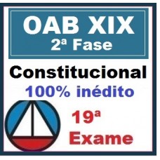 CURSO PARA EXAME OAB DIREITO CONSTITUCIONAL 2ª FASE XIX EXAME DE ORDEM UNIFICADO CERS 2016