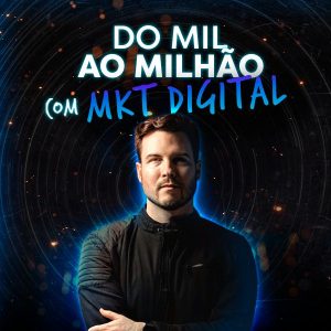 Do Mil ao Milhão com Marketing Digital - marketing digital