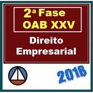 CURSO DE DIREITO EMPRESARIAL PARA OAB 2ª FASE – XXV EXAME DE ORDEM UNIFICADO – PROFs. FRANCISCO PENANTE E MARCELO PUPE – (REPESCAGEM) – CERS 2018.1