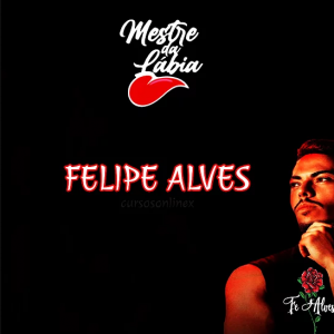 MESTRE DA LÁBIA - FELIPE ALVES PINHEIRO -