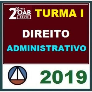 CURSO DE DIREITO ADMINISTRATIVO PARA OAB 2ª FASE – XXVIII EXAME DE ORDEM UNIFICADO – PROFESSOR MATHEUS CARVALHO (TURMA I) CERS 2019.1